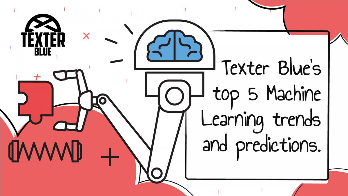 Texter Blue’s top 5 Machine Learning trends.