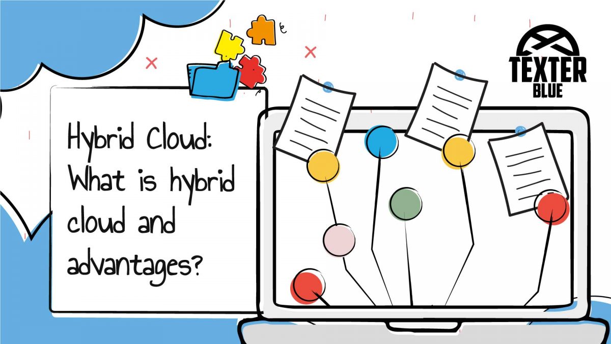 Hybrid Cloud: What is hybrid cloud and advantages? - Texter Blue