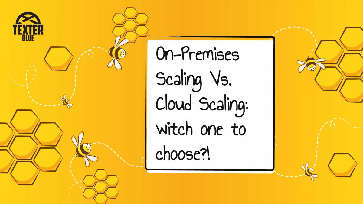 On-Premises Scaling Vs. Cloud Scaling - Texter Blue