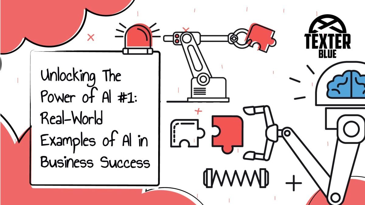 Unlocking The Power of AI #1: Real-World Examples of AI in Business Success