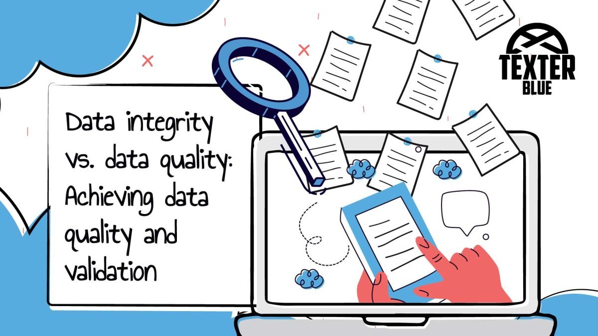 Data integrity vs. data quality: Achieving data quality and validation