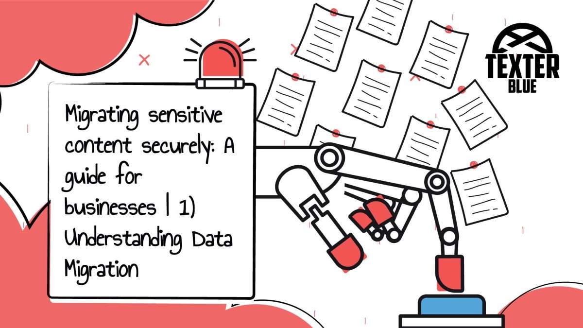 Migrating sensitive content securely: A guide for businesses | 1) Understanding Data Migration