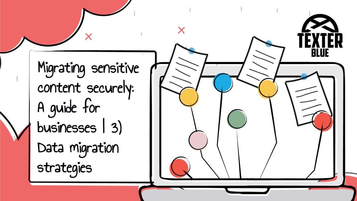 Migrating sensitive content securely: A guide for businesses | 3) Data migration strategies