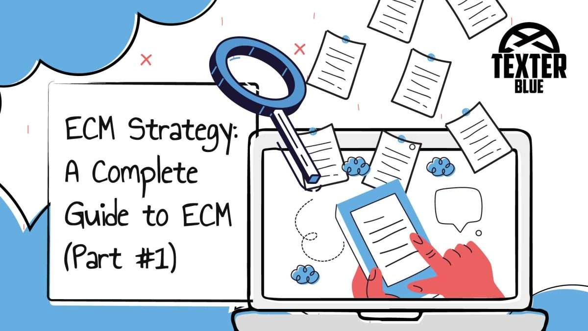 Enterprise Content Management Strategy: A Complete Guide to ECM (Part #1)